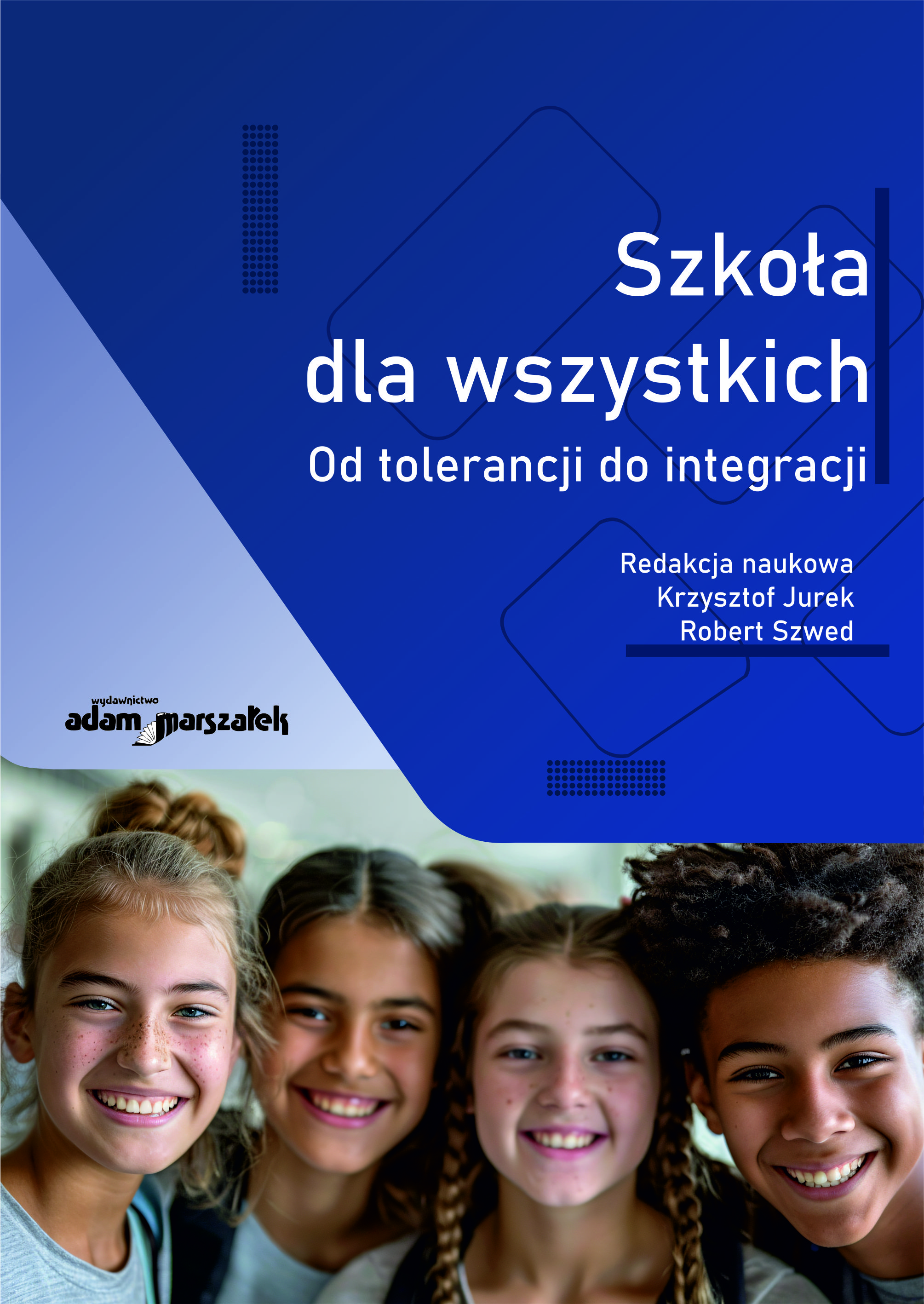 Monografia "Szkoła dla wszystkich. Od tolerancji do integracji"